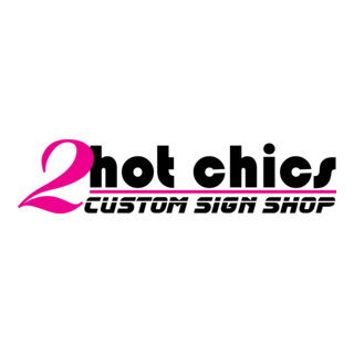 2Hot Chics Custom Sign Shop Logo PNG Vector