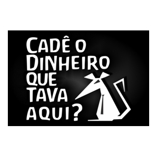 Cade o dinheiro que tava aqui Logo PNG Vector