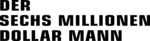 Der Sechs Millionen Dollar Mann Logo PNG Vector