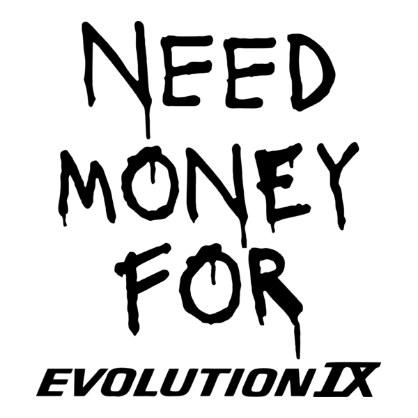 NEED MONEY FOR EVOLUTION IX Logo PNG Vector