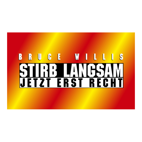 Stirb langsam - Jetzt erst recht Logo PNG Vector